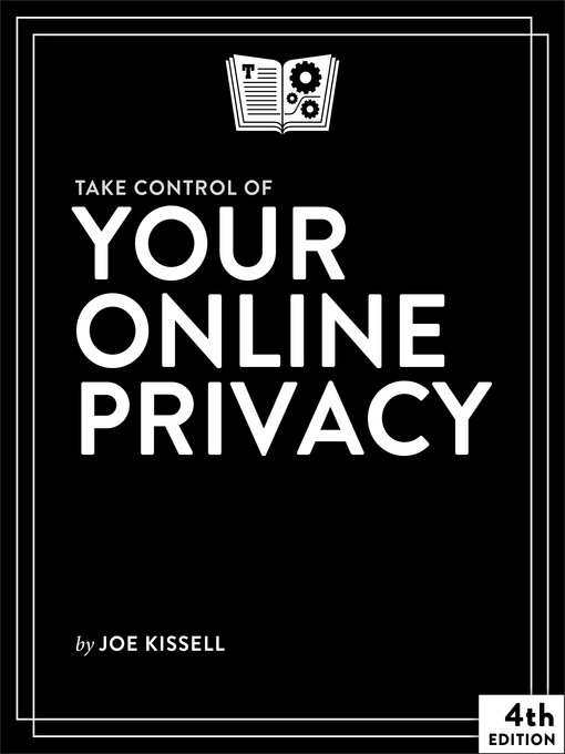 Title details for Take Control of Your Online Privacy by Joe Kissell - Available